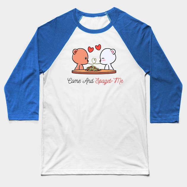 Come and Spaghet Me Baseball T-Shirt by Bubbly Tea